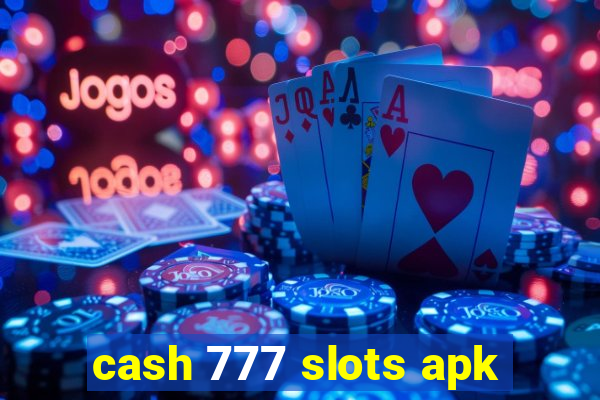 cash 777 slots apk