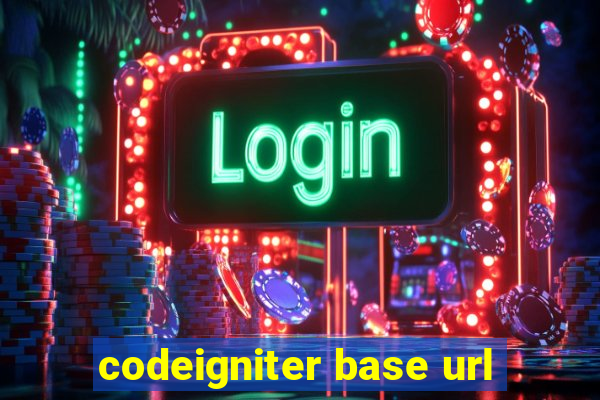 codeigniter base url