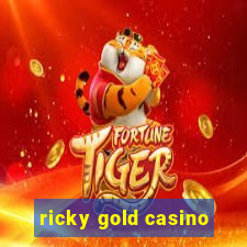 ricky gold casino