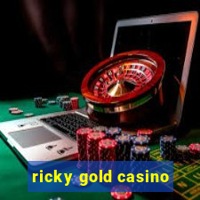 ricky gold casino