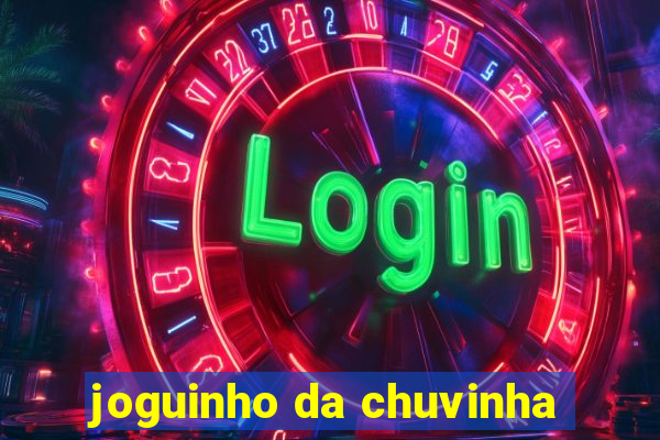 joguinho da chuvinha