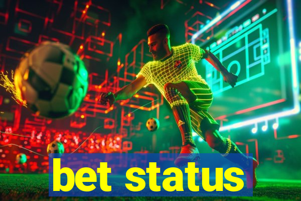 bet status