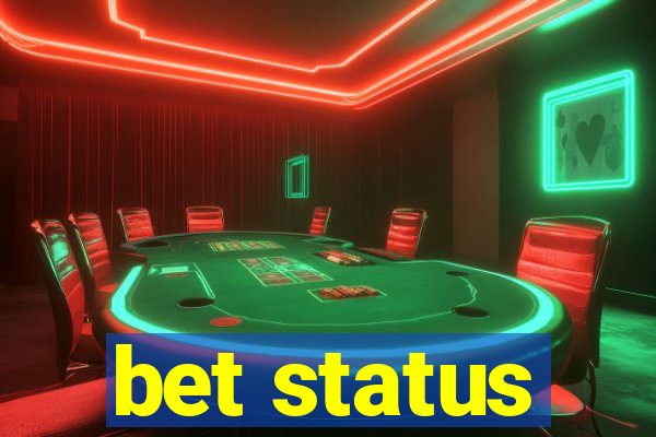 bet status