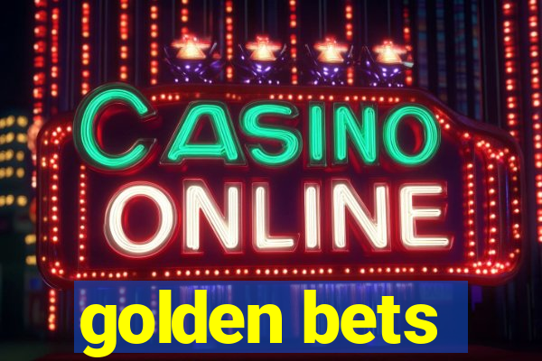 golden bets