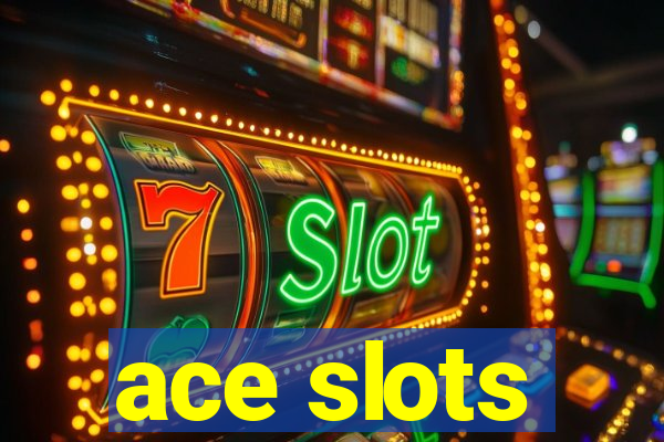 ace slots