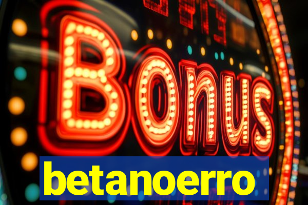 betanoerro