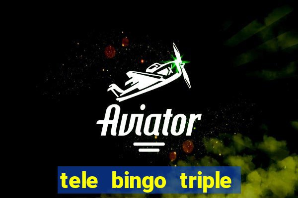 tele bingo triple resultado de hoy