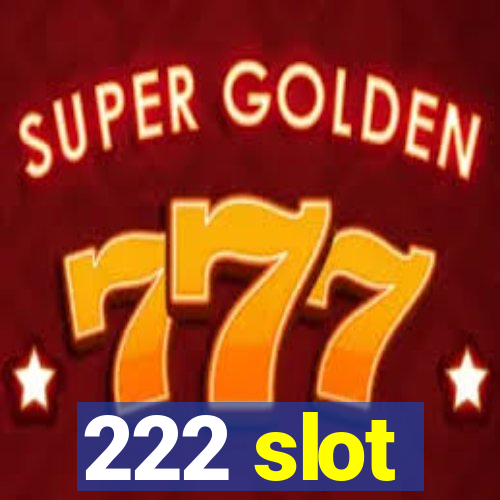 222 slot