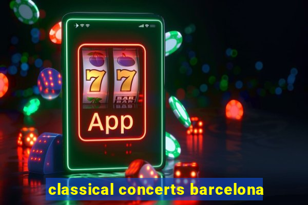 classical concerts barcelona