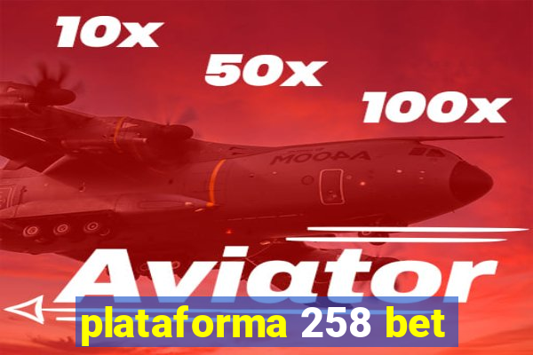 plataforma 258 bet