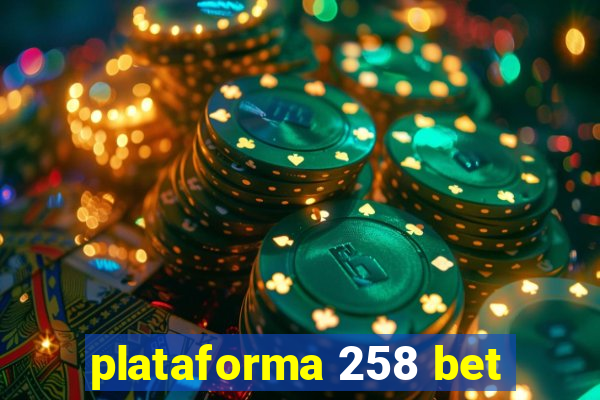 plataforma 258 bet