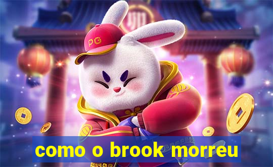 como o brook morreu