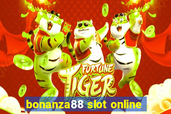 bonanza88 slot online