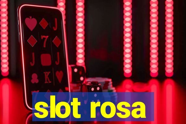 slot rosa