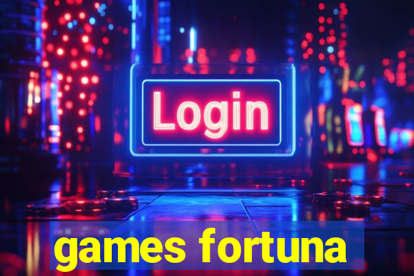 games fortuna