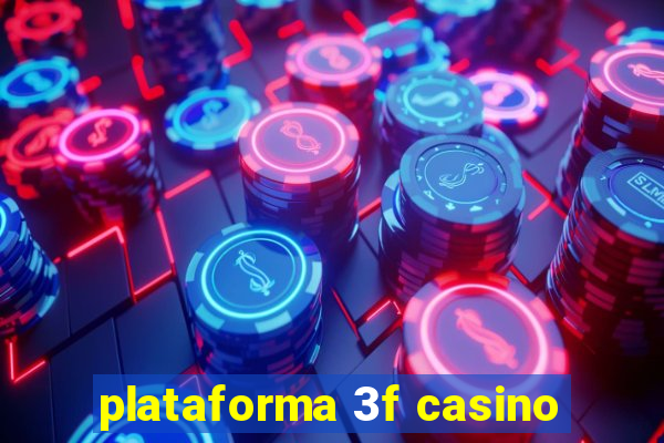 plataforma 3f casino