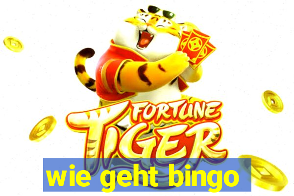 wie geht bingo