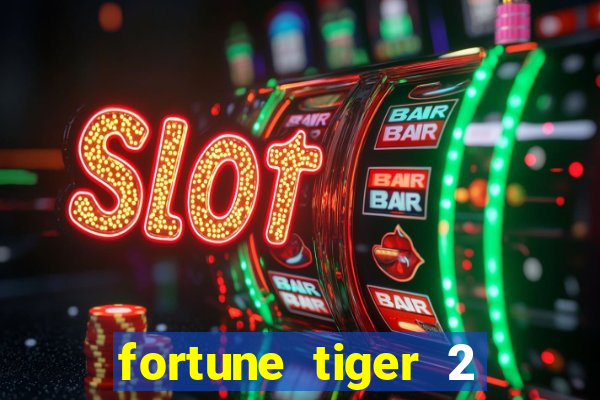 fortune tiger 2 demo gr谩tis