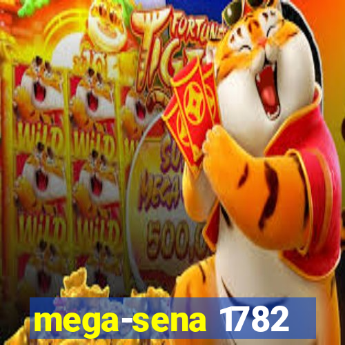 mega-sena 1782