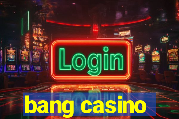 bang casino