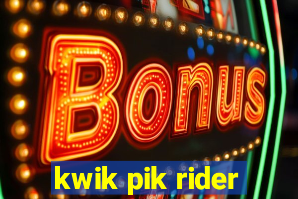 kwik pik rider