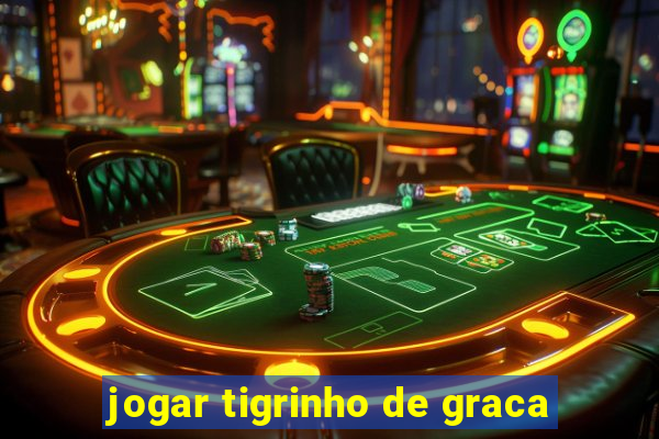 jogar tigrinho de graca