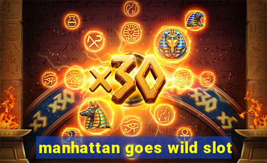 manhattan goes wild slot