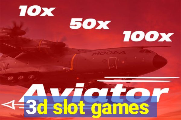 3d slot games