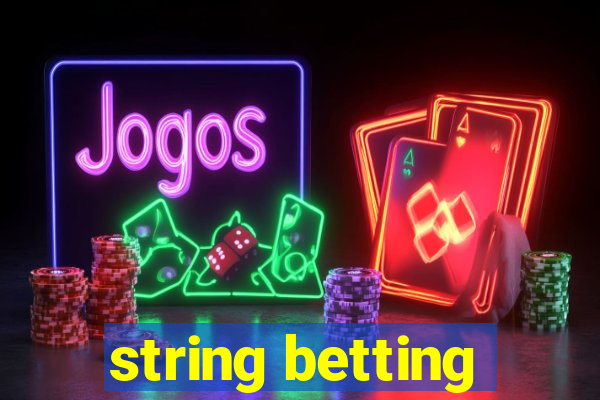 string betting