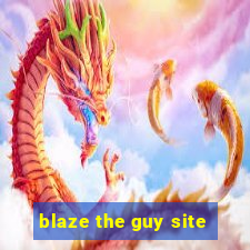 blaze the guy site