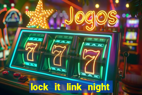 lock it link night life slot