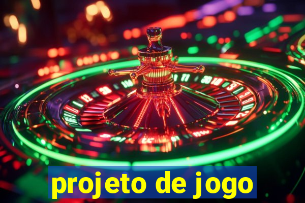 projeto de jogo