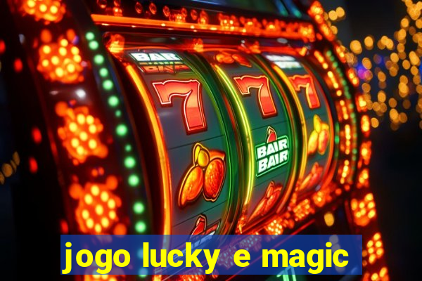 jogo lucky e magic