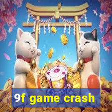 9f game crash