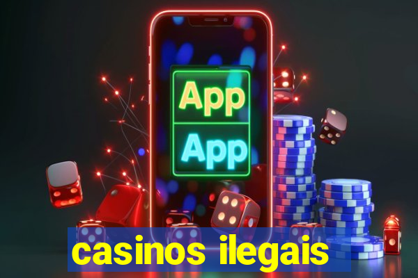 casinos ilegais