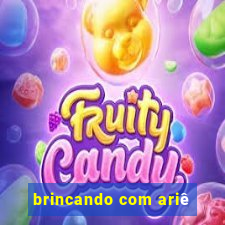 brincando com ariê