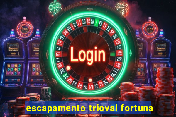 escapamento trioval fortuna