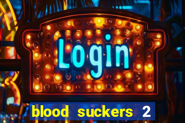 blood suckers 2 slot game