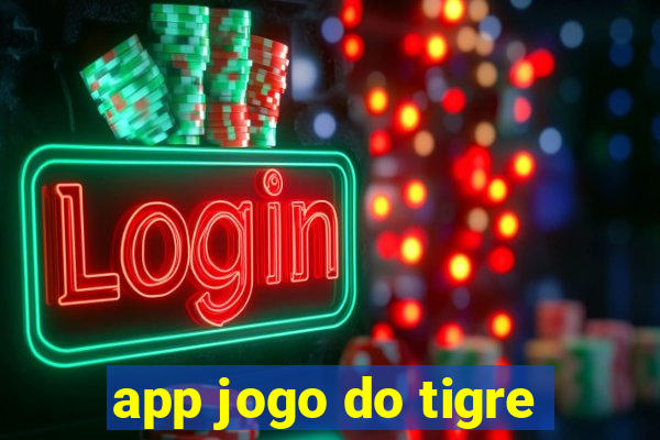 app jogo do tigre