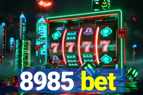 8985 bet