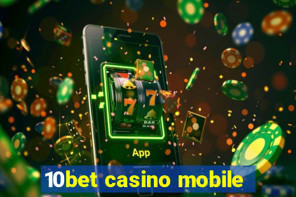 10bet casino mobile