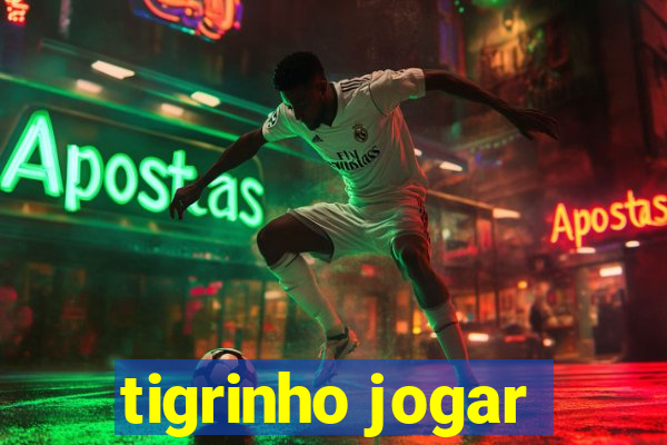 tigrinho jogar