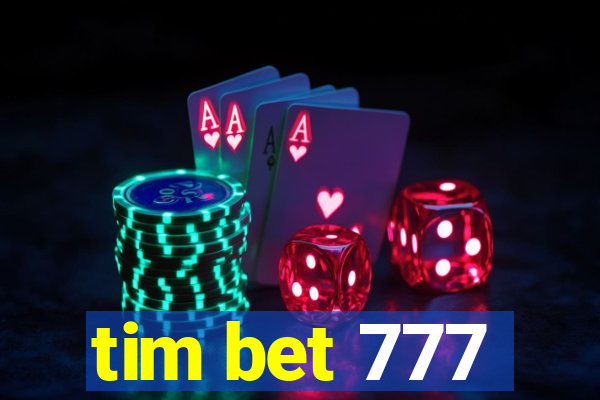 tim bet 777