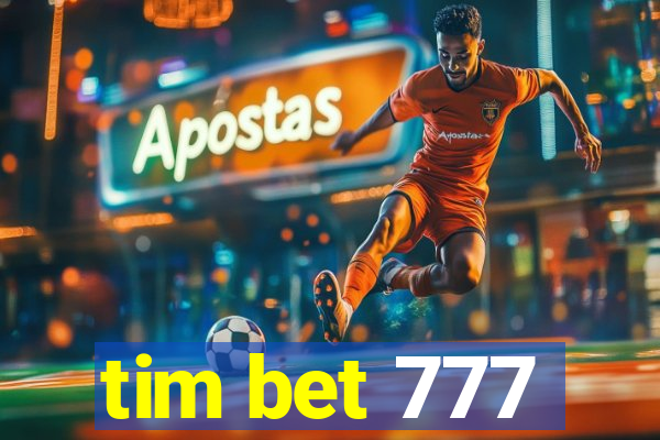 tim bet 777