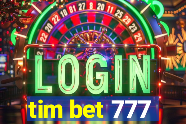 tim bet 777