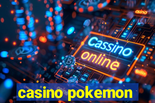 casino pokemon