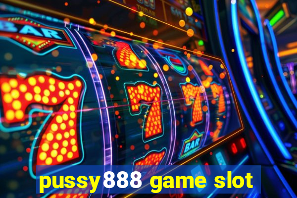 pussy888 game slot