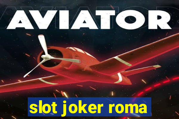 slot joker roma