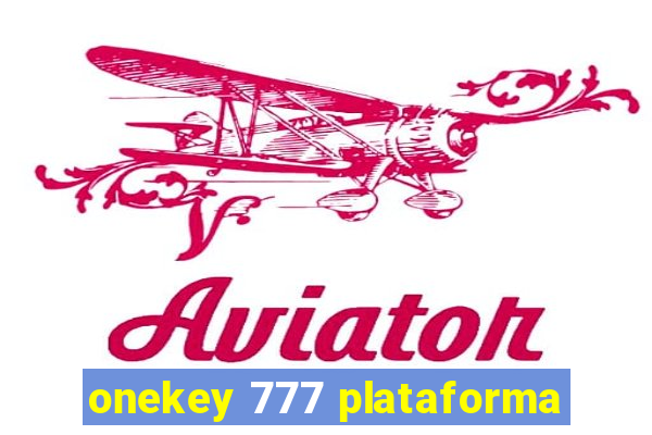 onekey 777 plataforma