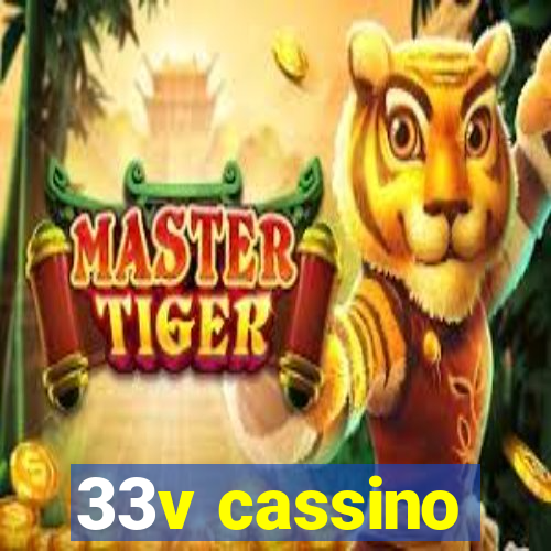 33v cassino